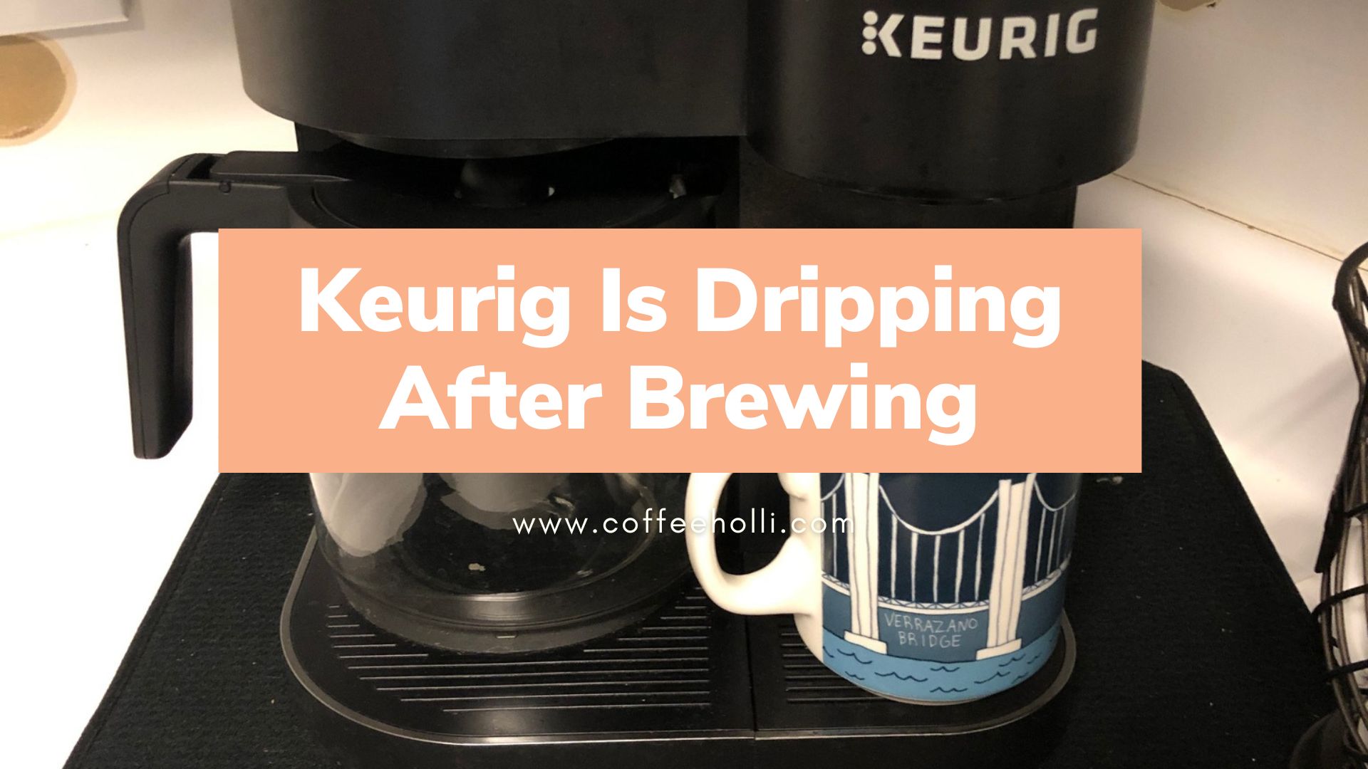 Keurig Is Dripping After Brewing