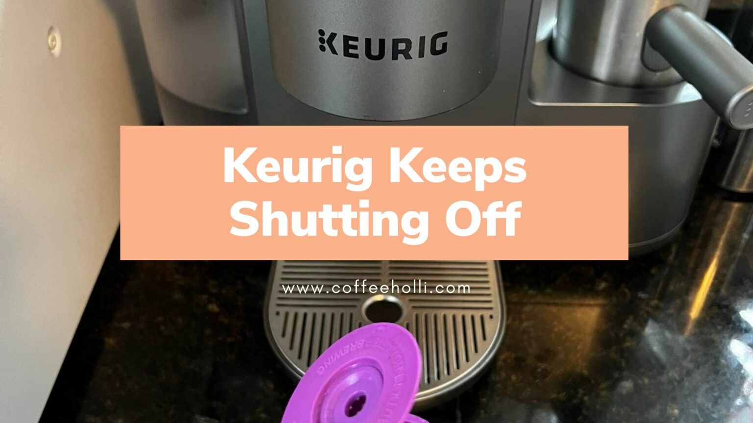 Why Your Keurig Keeps Shutting Off