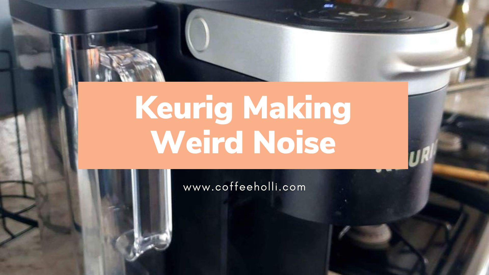 Keurig Making Weird Noise