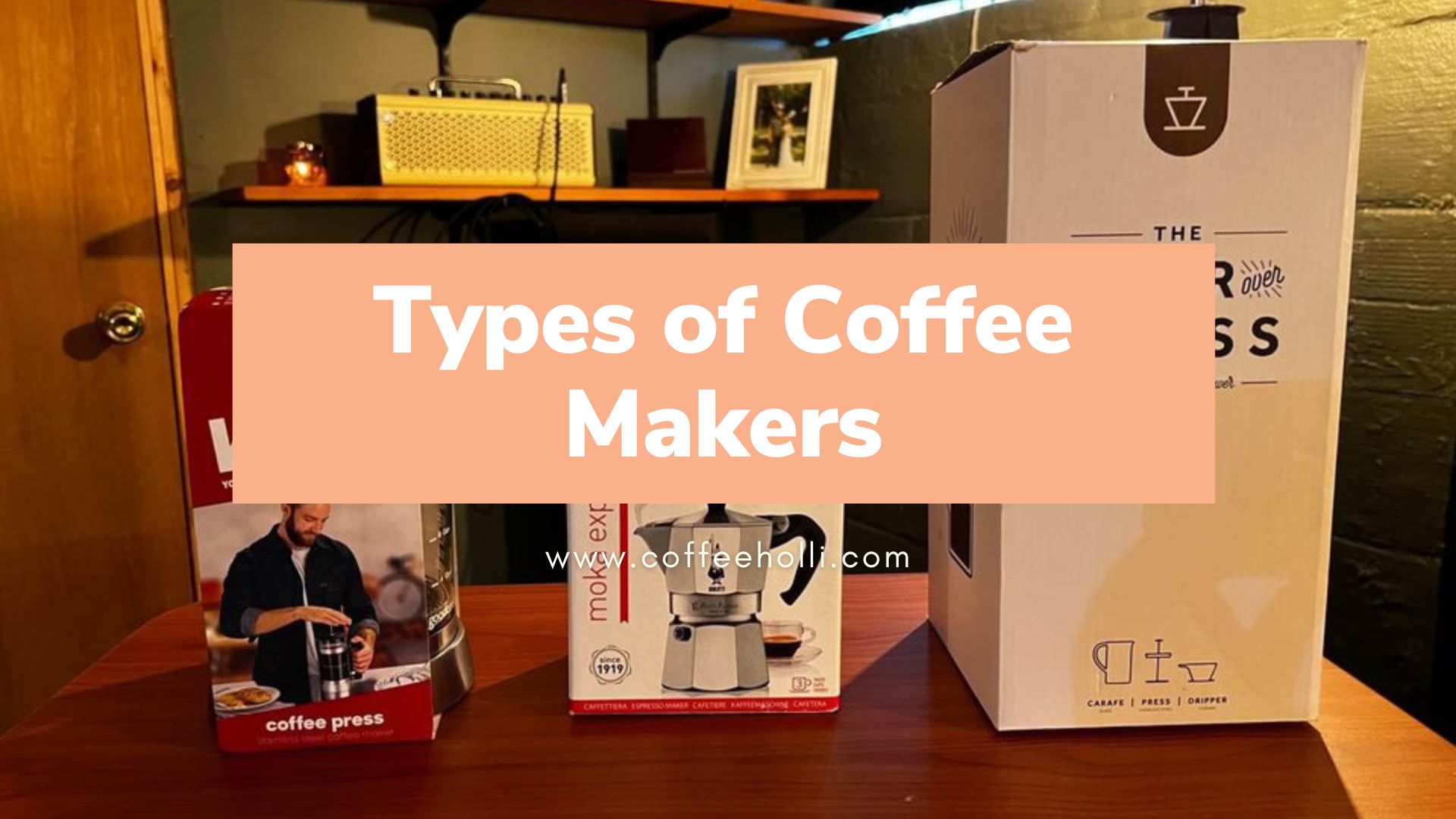 Types of Coffee Makers