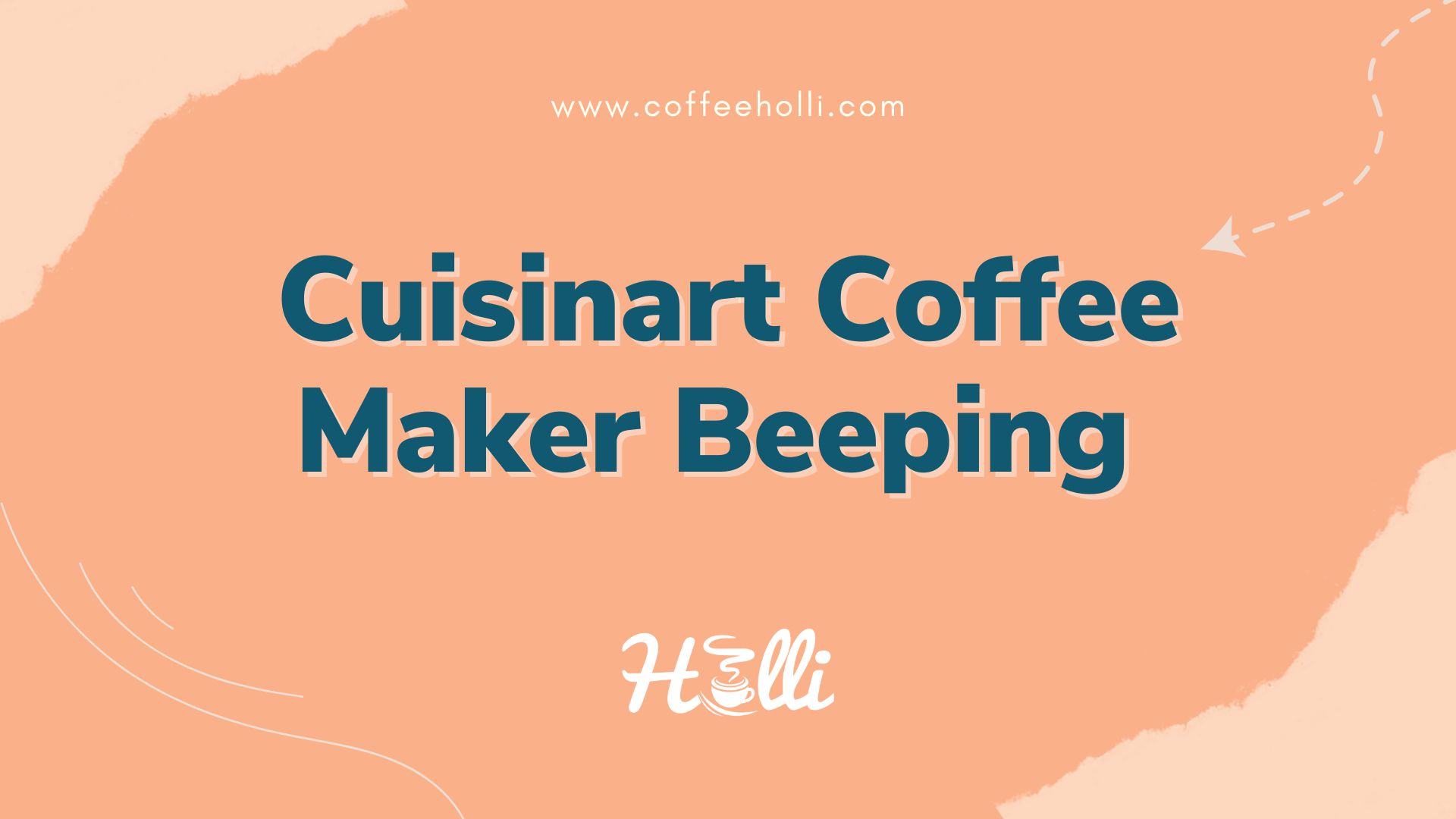 Cuisinart Coffee Maker Beeping