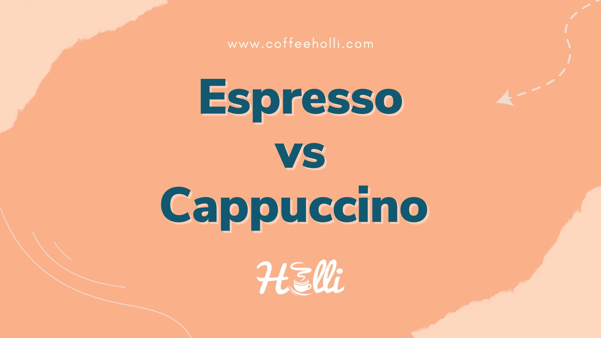Espresso vs Cappuccino