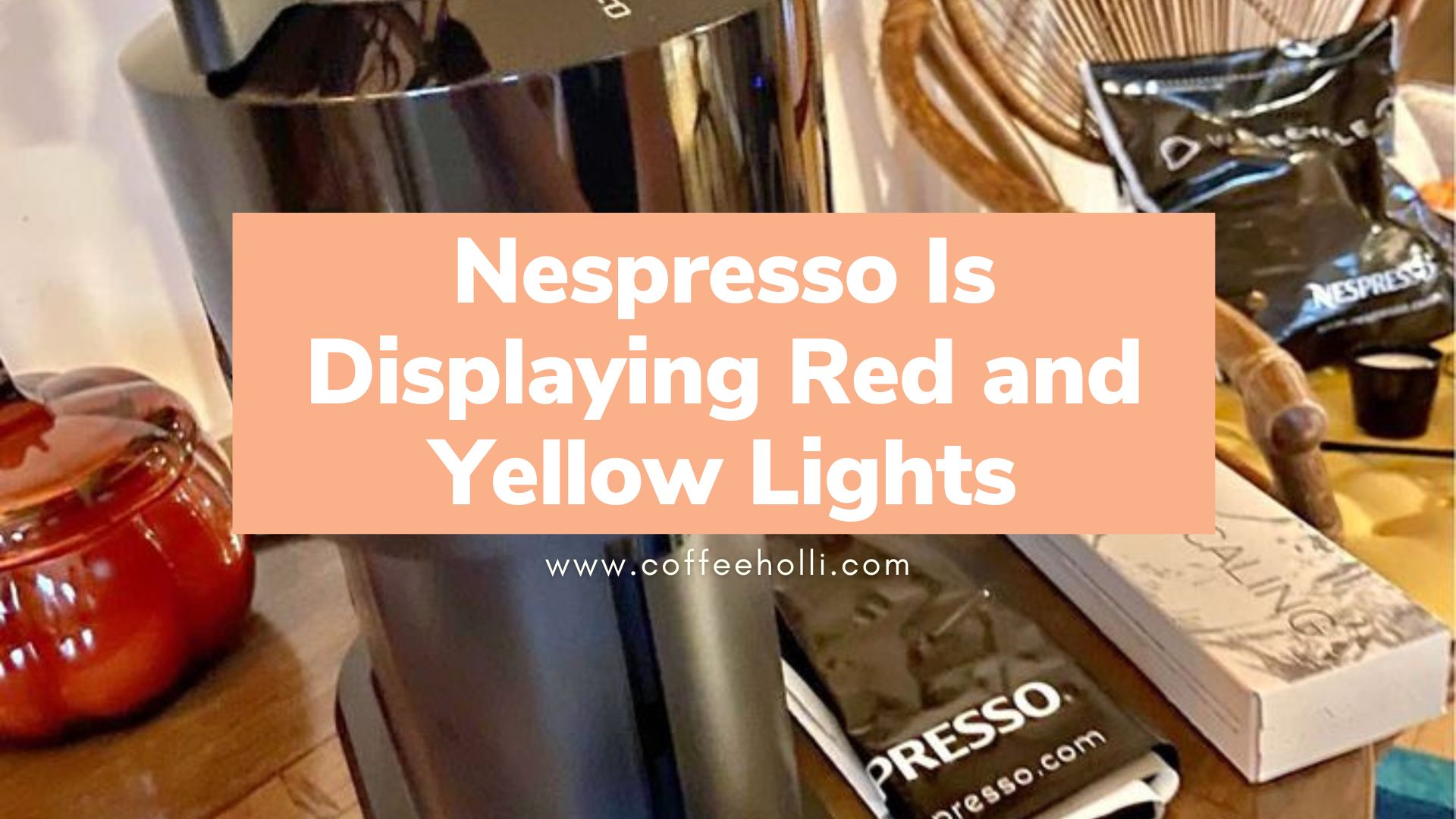 Nespresso Is Displaying Red and Yellow Lights