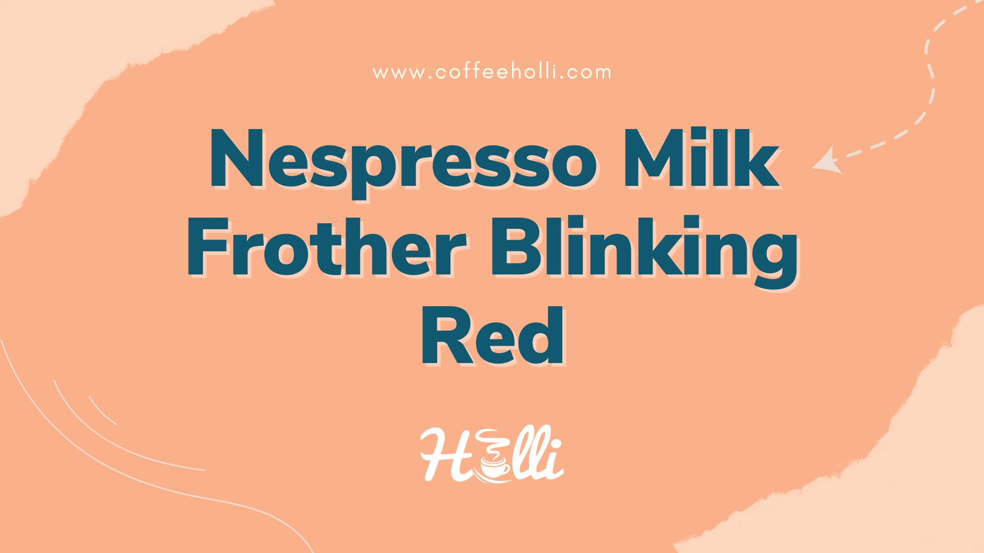 Nespresso Milk Frother Blinking Red