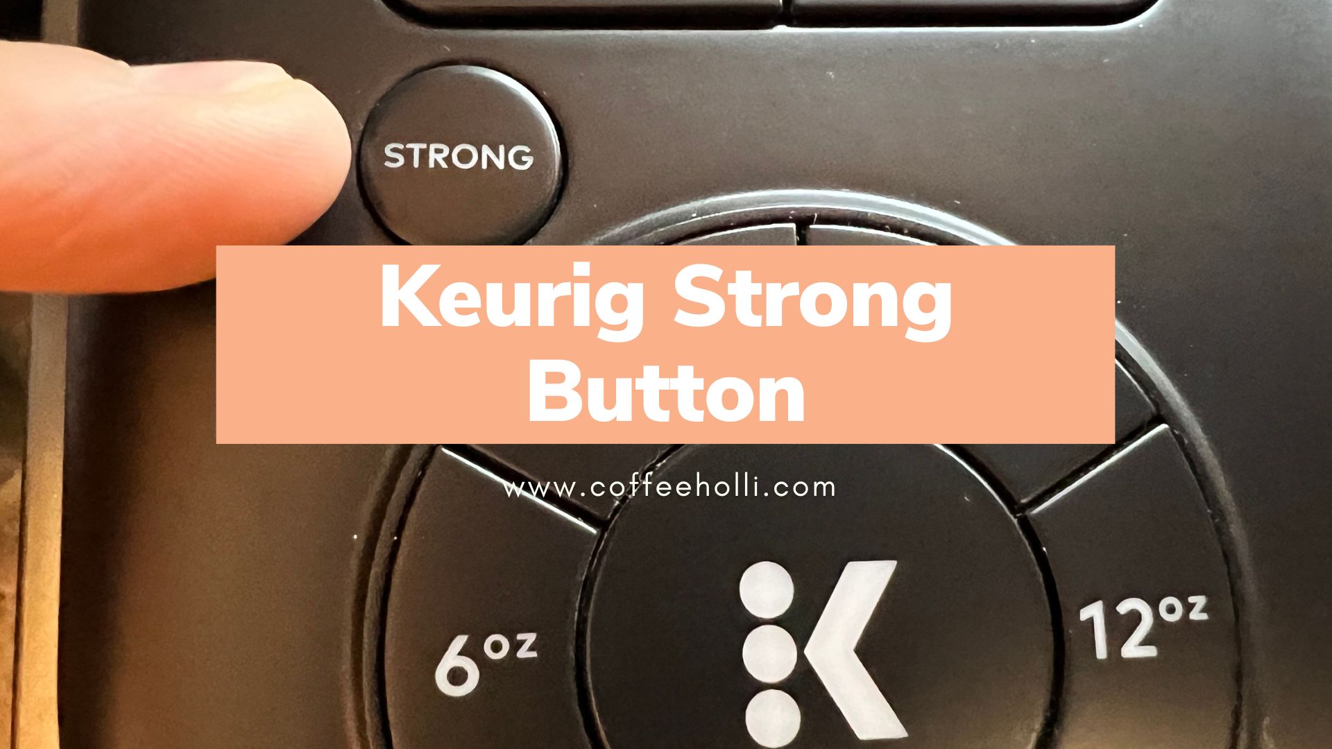Keurig Strong Button