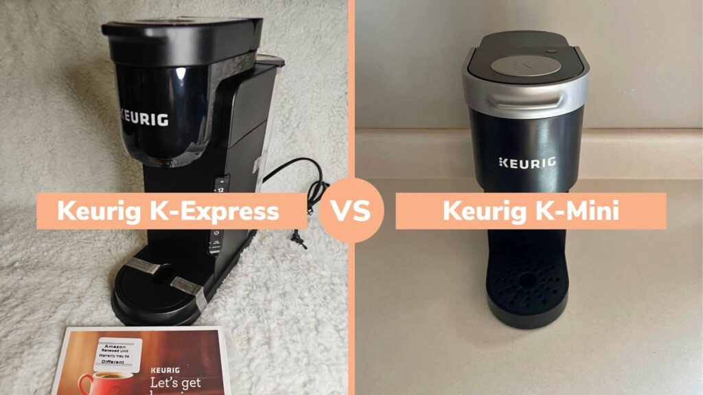 Keurig Express Vs. Keurig Mini Which is Better in 2023?
