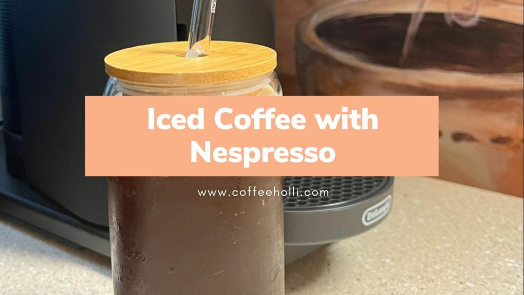 How to Make Iced Coffee with Nespresso