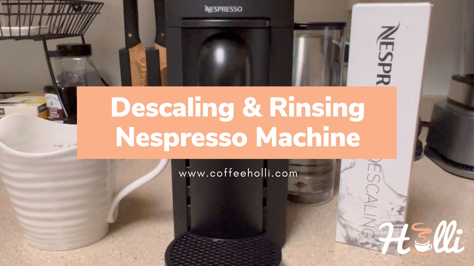 Descaling & Rinsing Nespresso Machine