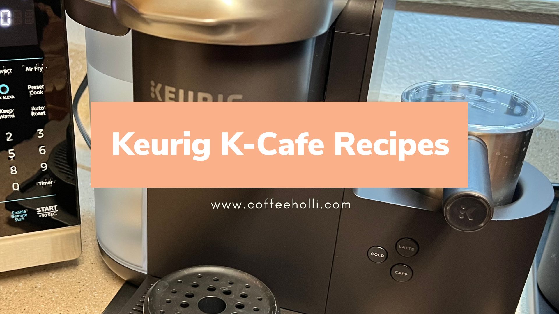 Keurig K-Cafe Recipes