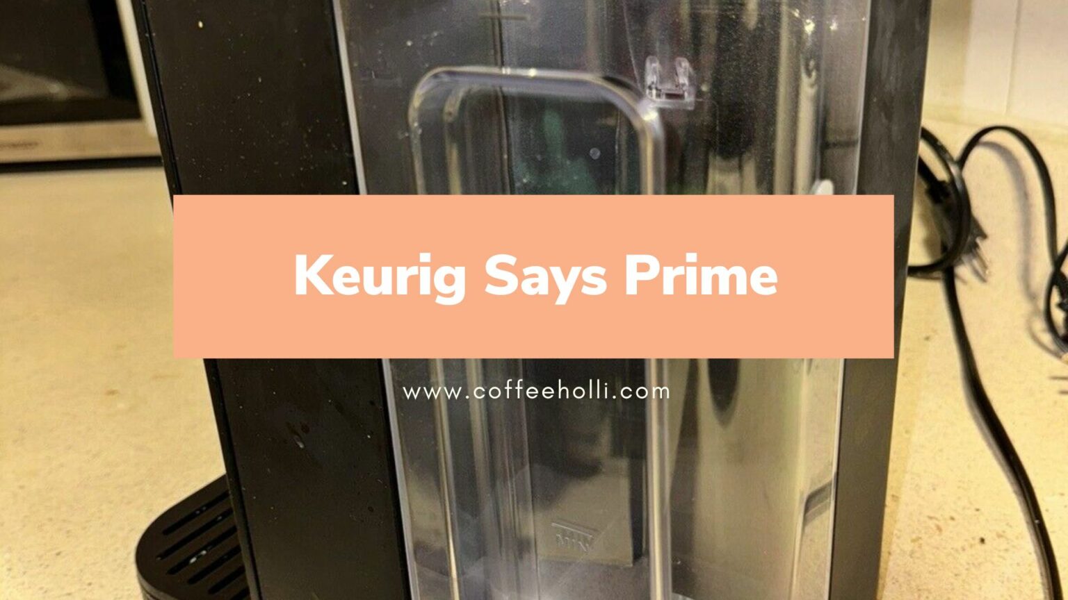 Keurig Says Prime [FIXED]