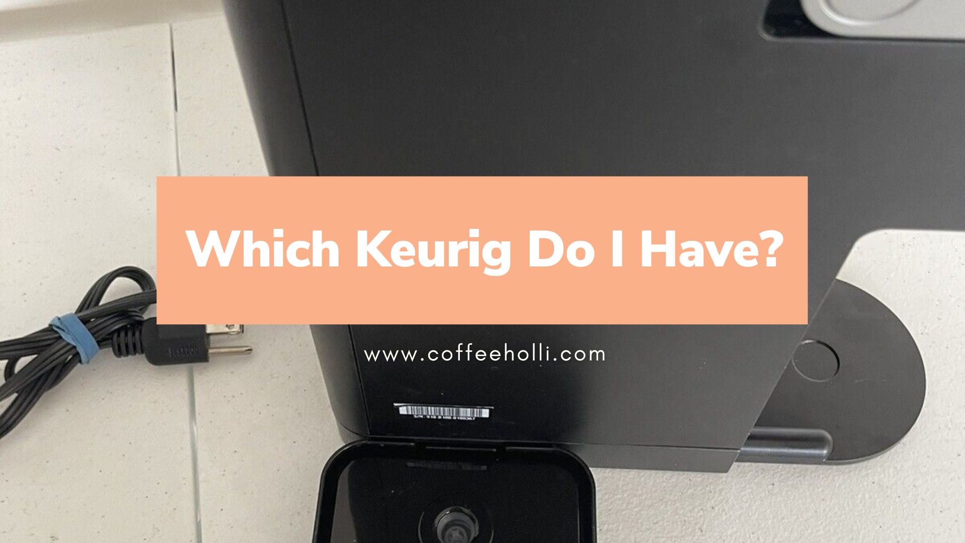Which Keurig Do I Have