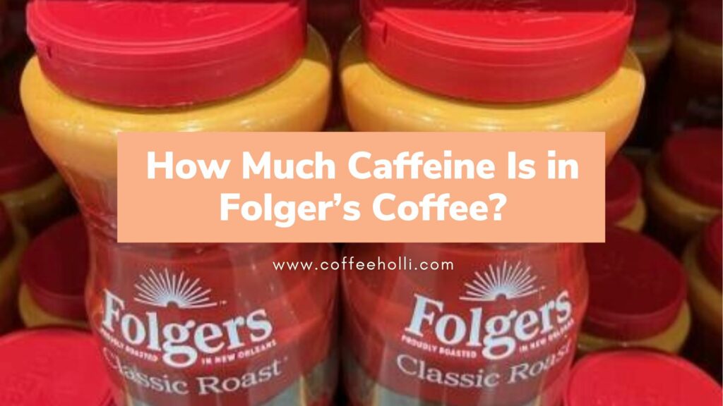 Caffeine Folgers Coffee