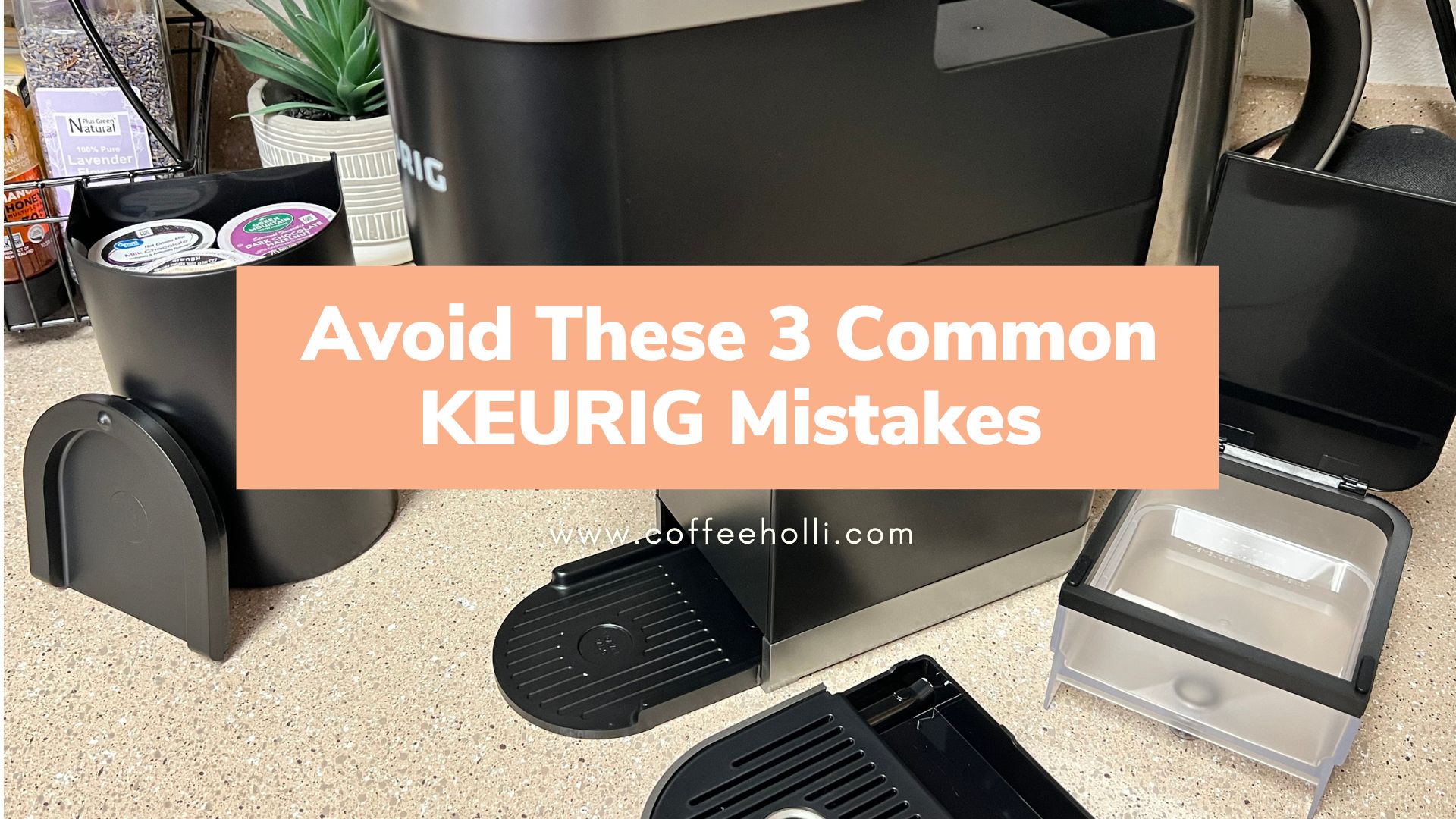 Avoid These 3 Common KEURIG Mistakes