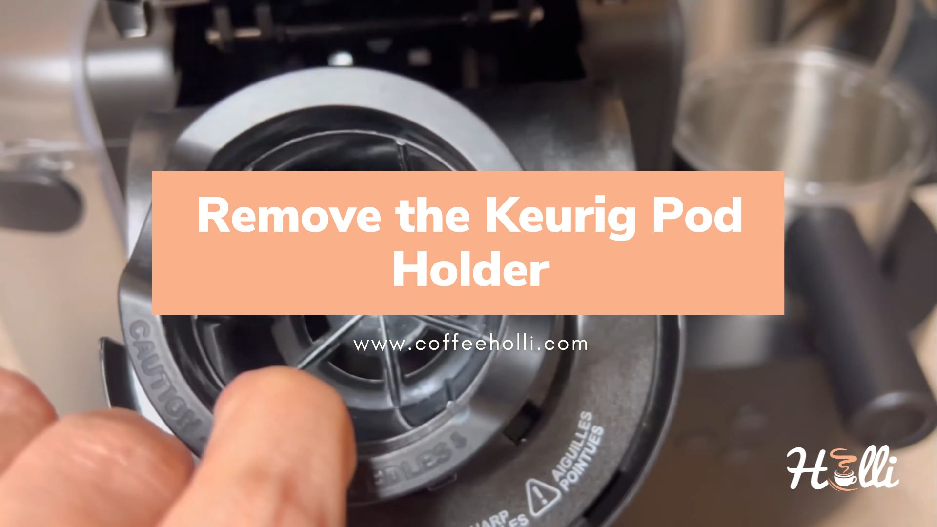 Remove the Keurig Pod Holder